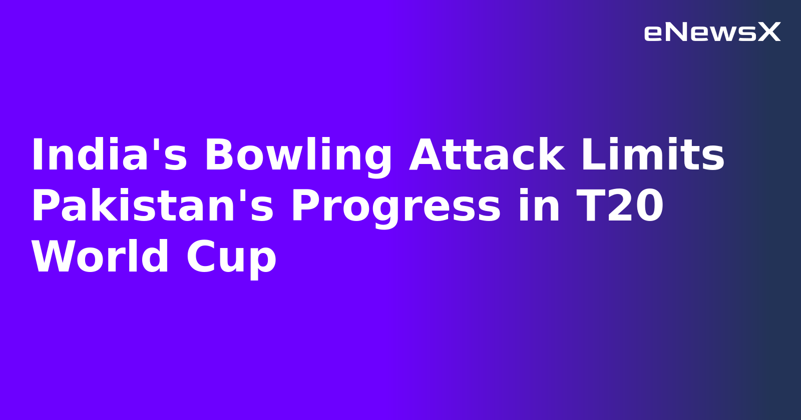 India's Bowling Attack Limits Pakistan's Progress in T20 World Cup.webp