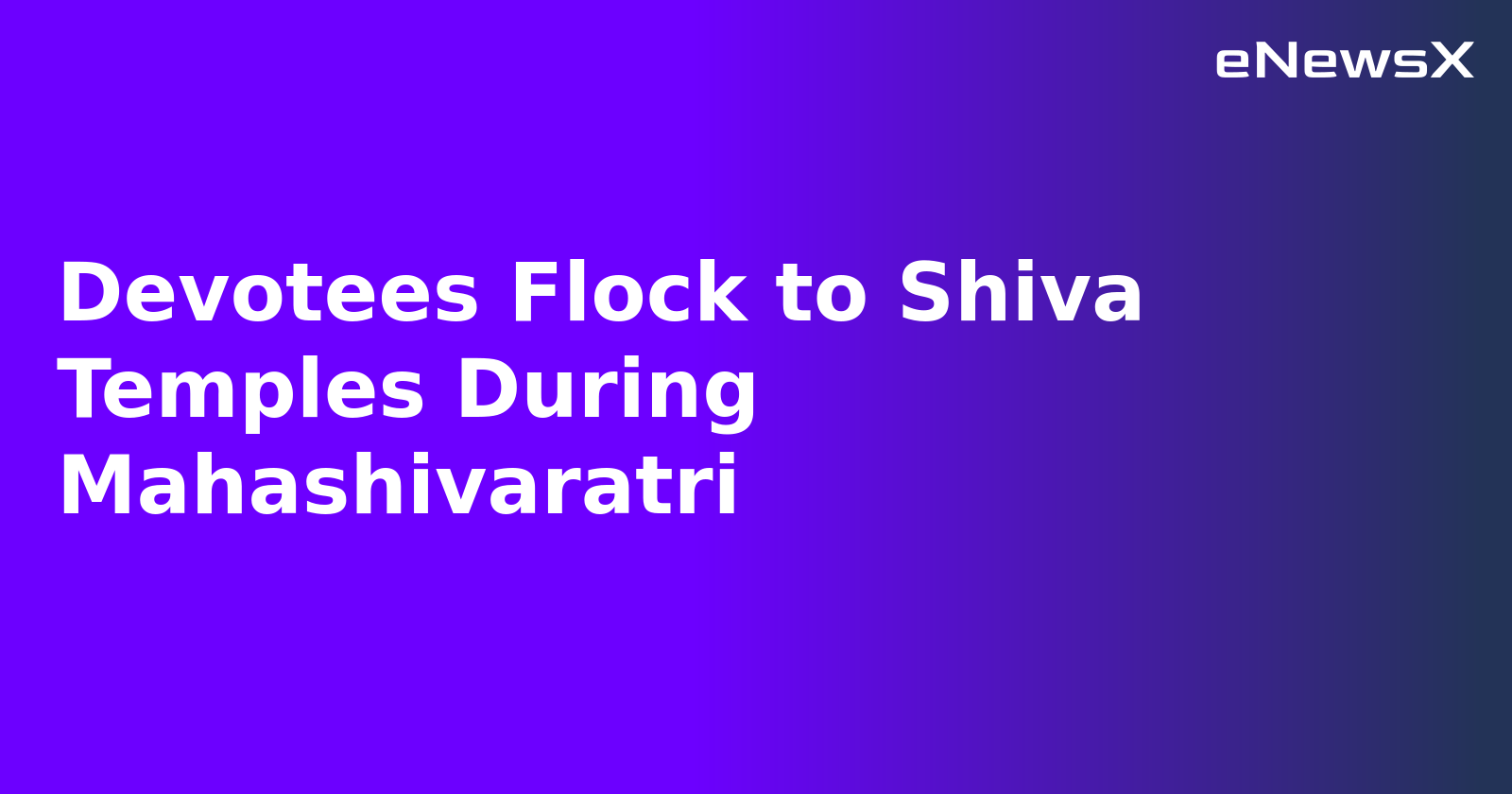 Devotees Flock to Shiva Temples During Mahashivaratri.webp