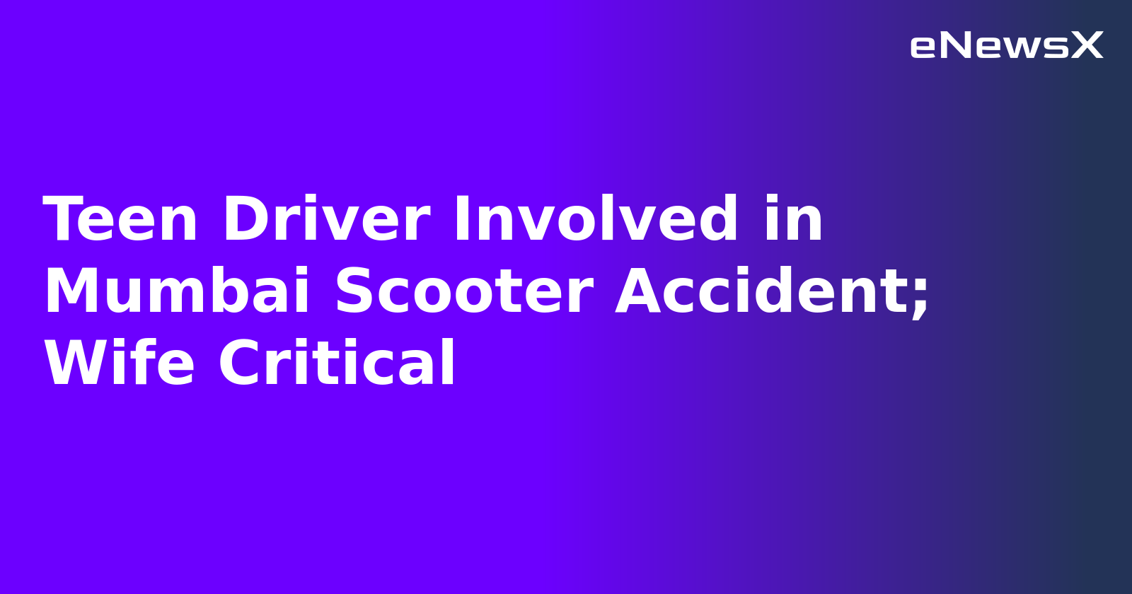 Teen Driver Involved in Mumbai Scooter Accident; Wife Critical.webp Teen Driver Involved in Mumbai Scooter Accident; Wife Critical.webp
