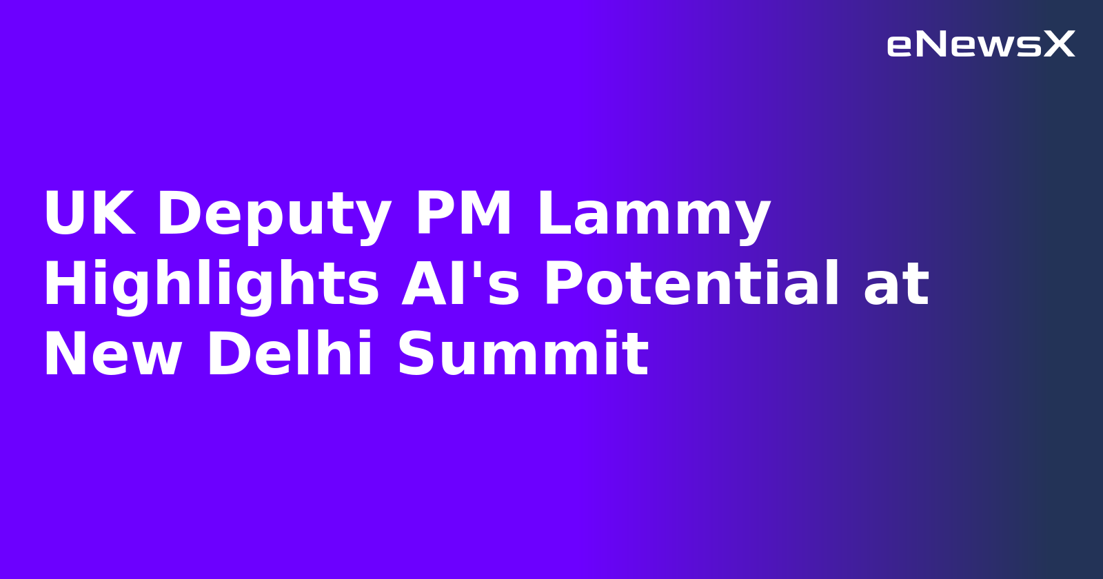UK Deputy PM Lammy Highlights AI's Potential at New Delhi Summit.webp