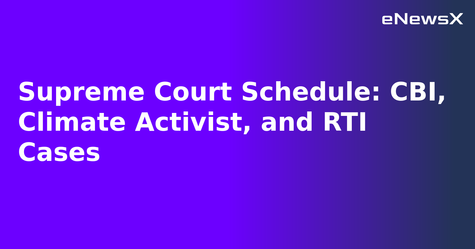 Supreme Court Schedule: CBI, Climate Activist, and RTI Cases.webp Supreme Court Schedule: CBI, Climate Activist, and RTI Cases.webp