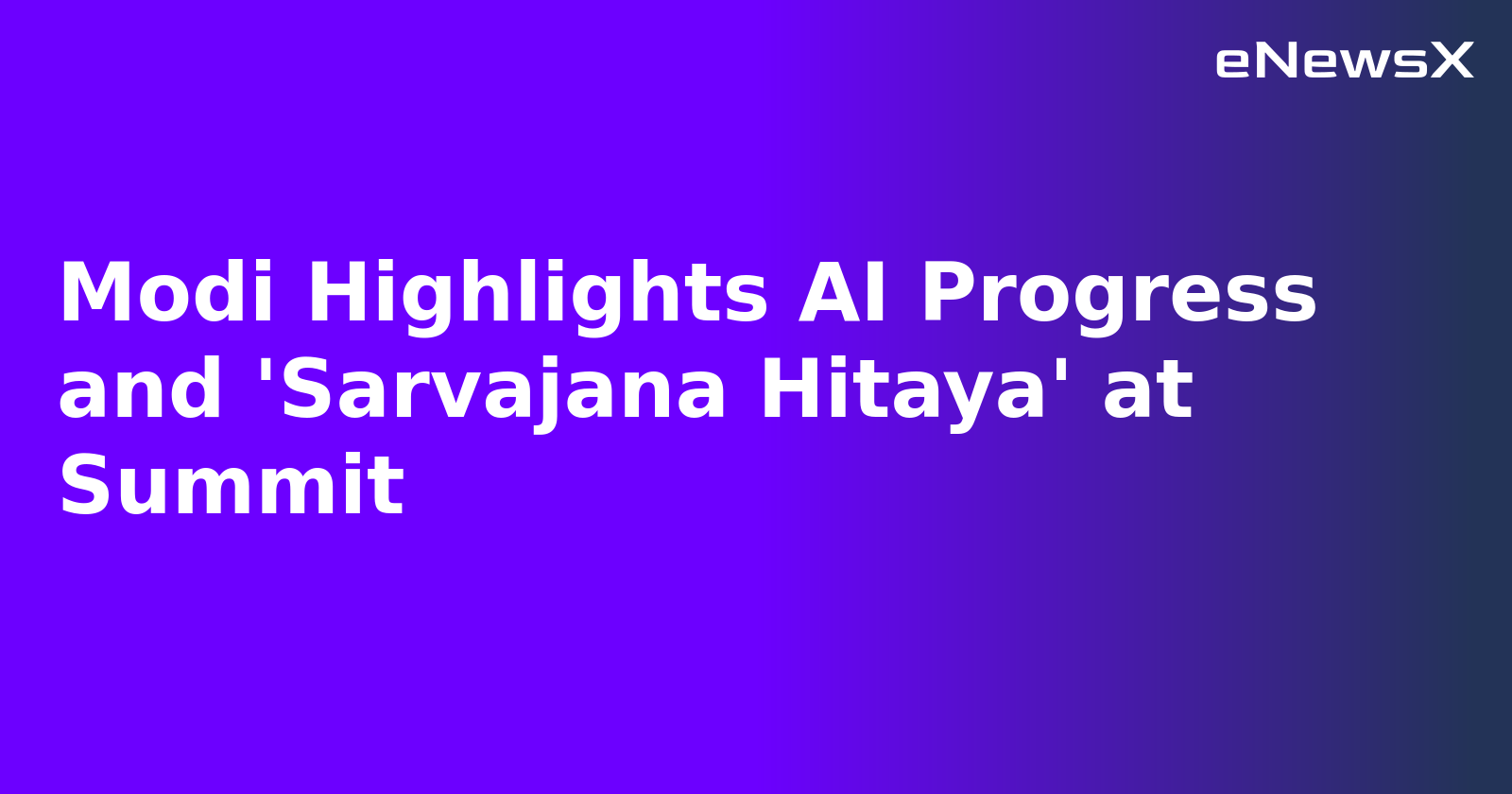 Modi Highlights AI Progress and 'Sarvajana Hitaya' at Summit.webp