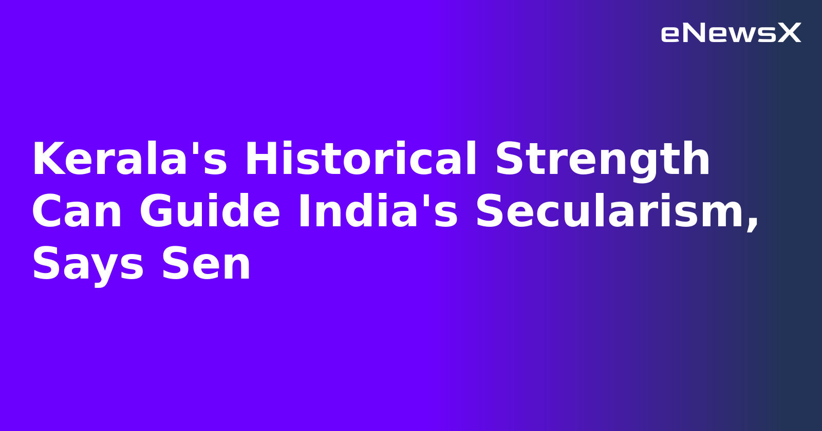 Kerala's Historical Strength Can Guide India's Secularism, Says Sen.webp