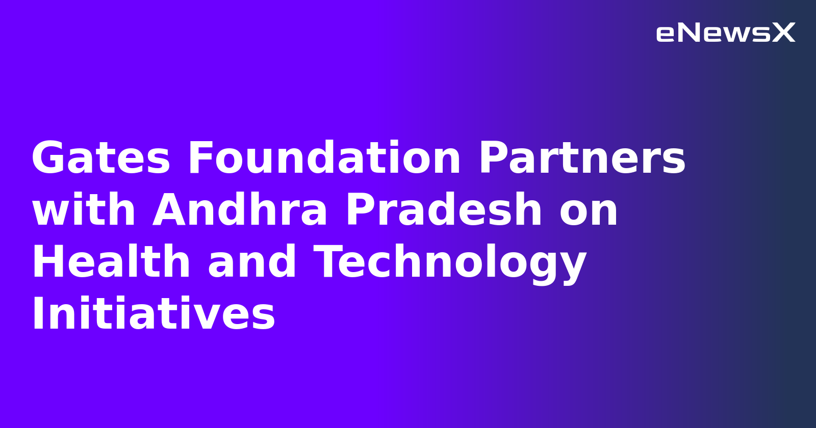 Gates Foundation Partners with Andhra Pradesh on Health and Technology Initiatives.webp Gates Foundation Partners with Andhra Pradesh on Health and Technology Initiatives.webp