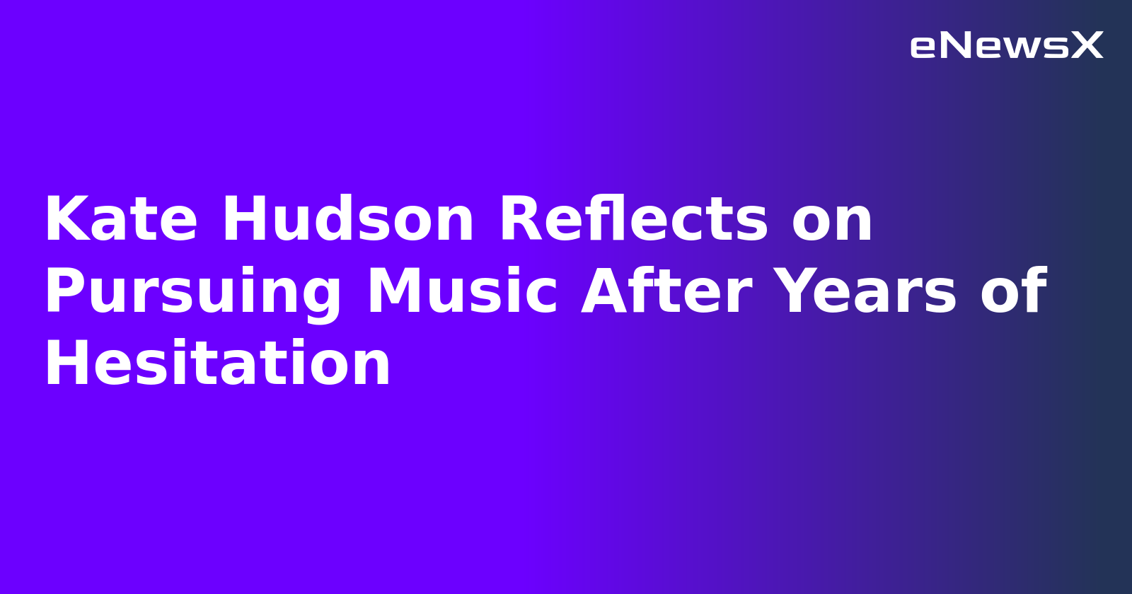 Kate Hudson Reflects on Pursuing Music After Years of Hesitation.webp