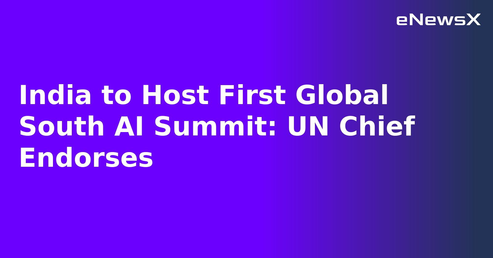 India to Host First Global South AI Summit: UN Chief Endorses.webp