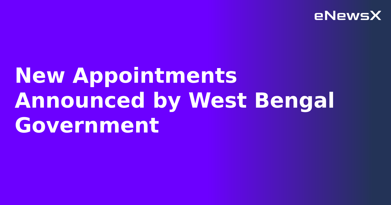 New Appointments Announced by West Bengal Government.webp