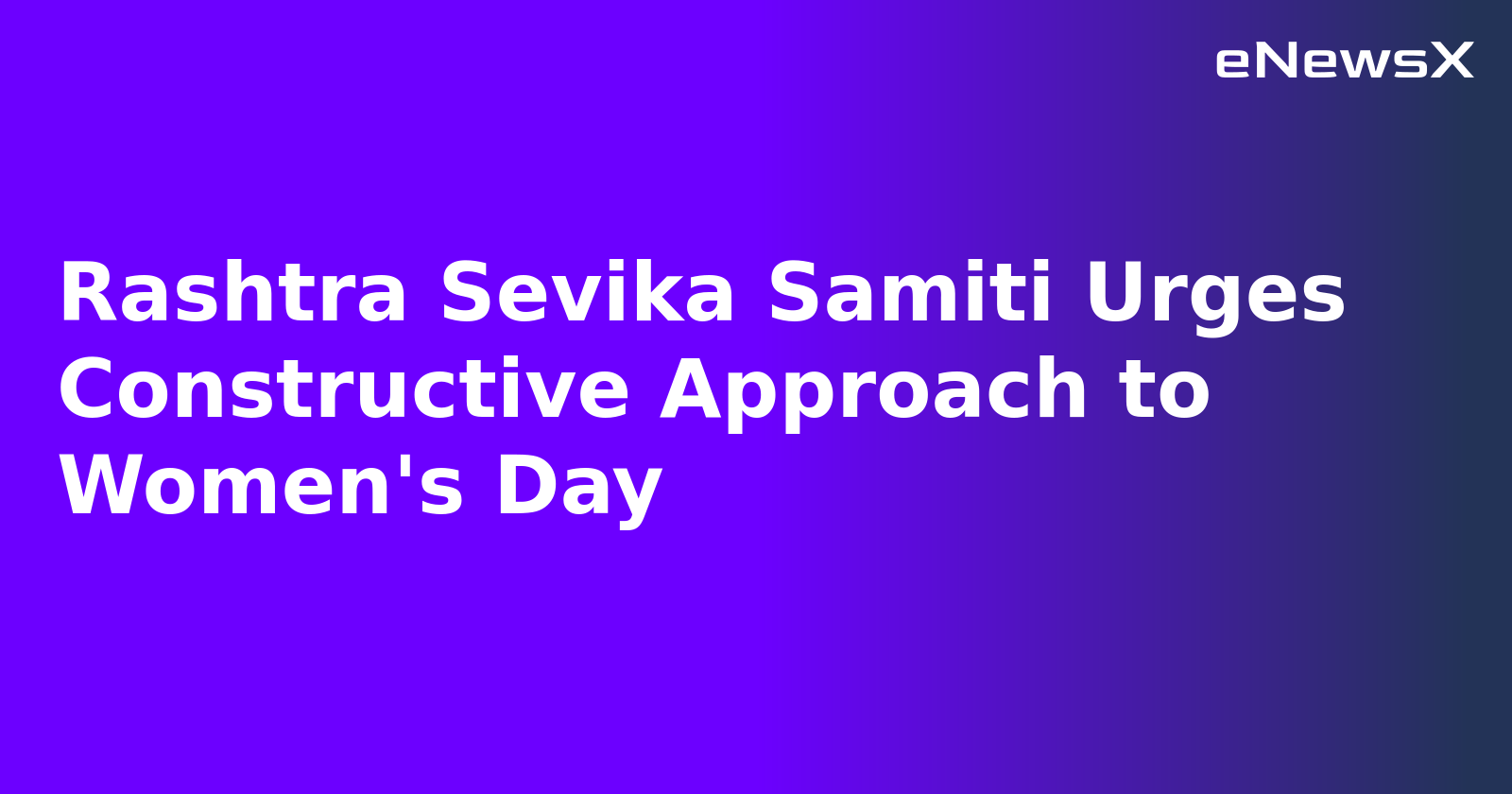 Rashtra Sevika Samiti Urges Constructive Approach to Women's Day.webp