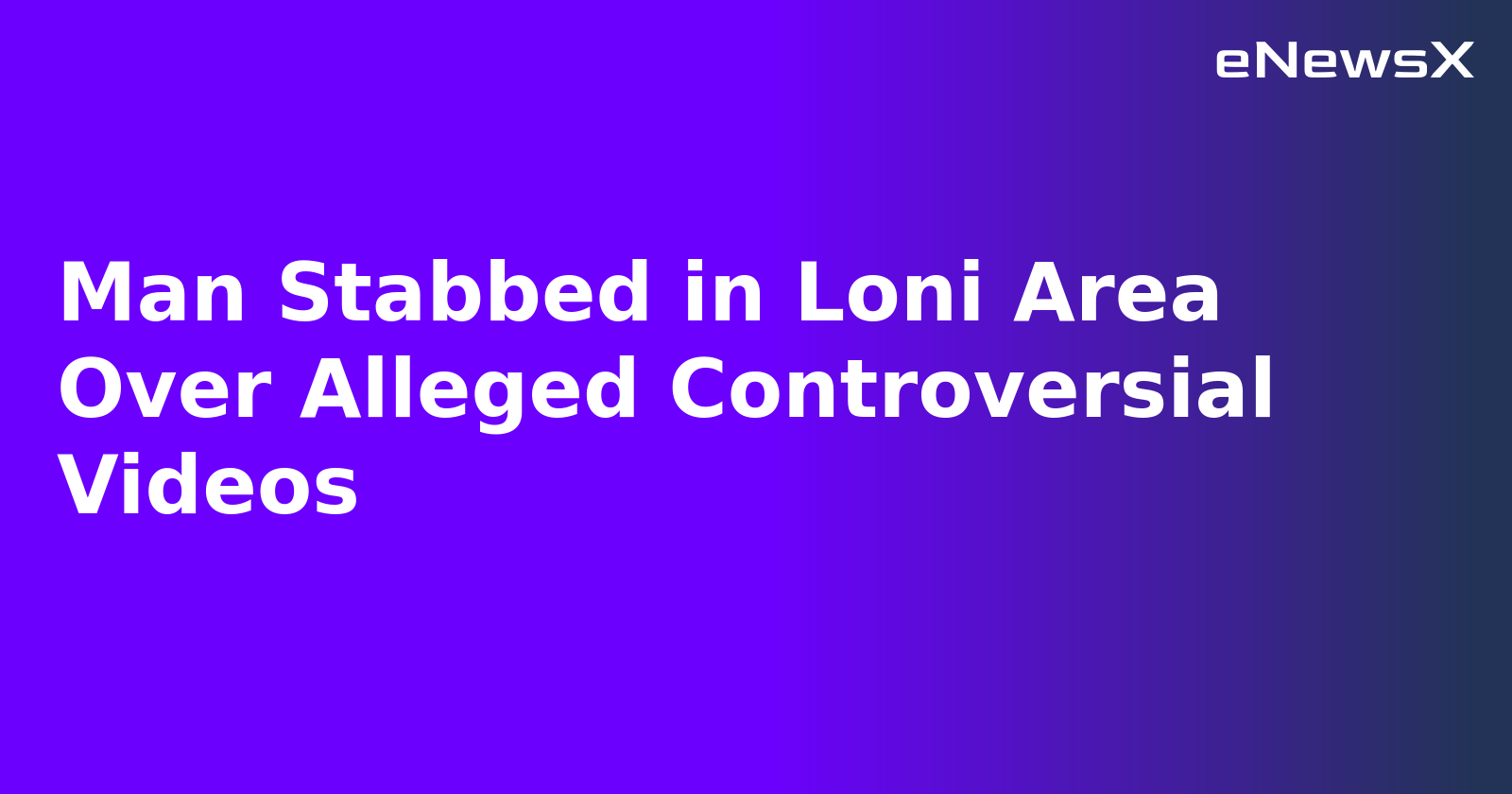 Man Stabbed in Loni Area Over Alleged Controversial Videos.webp