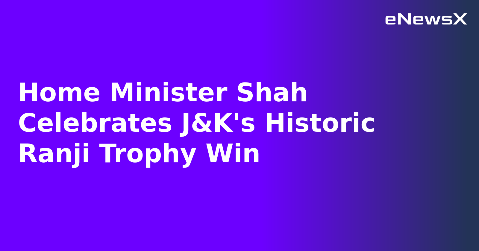 Home Minister Shah Celebrates J&K's Historic Ranji Trophy Win.webp