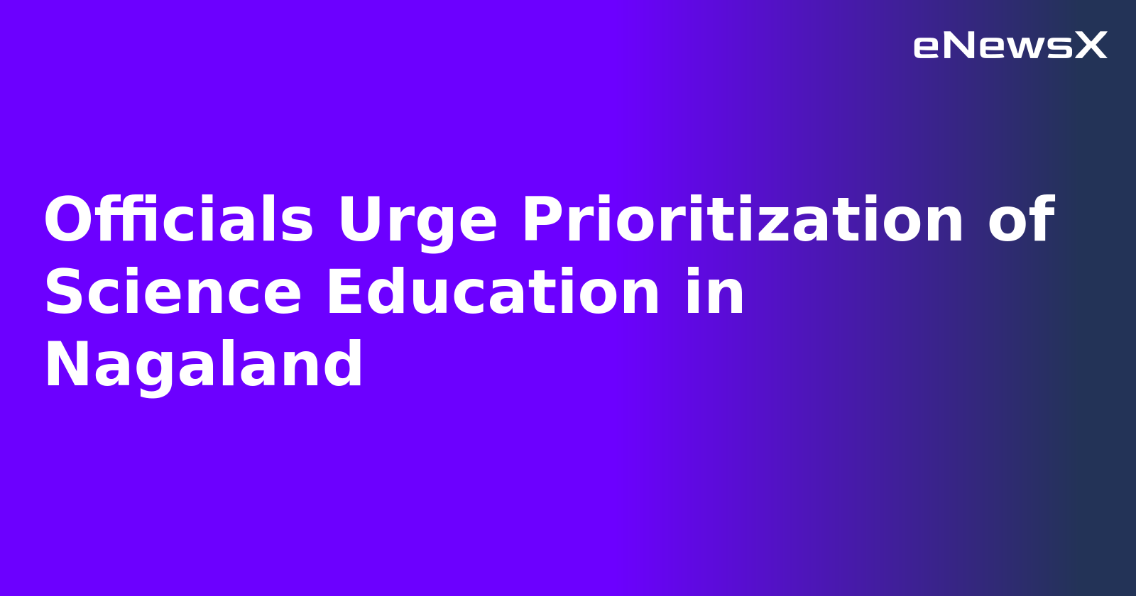 Officials Urge Prioritization of Science Education in Nagaland.webp