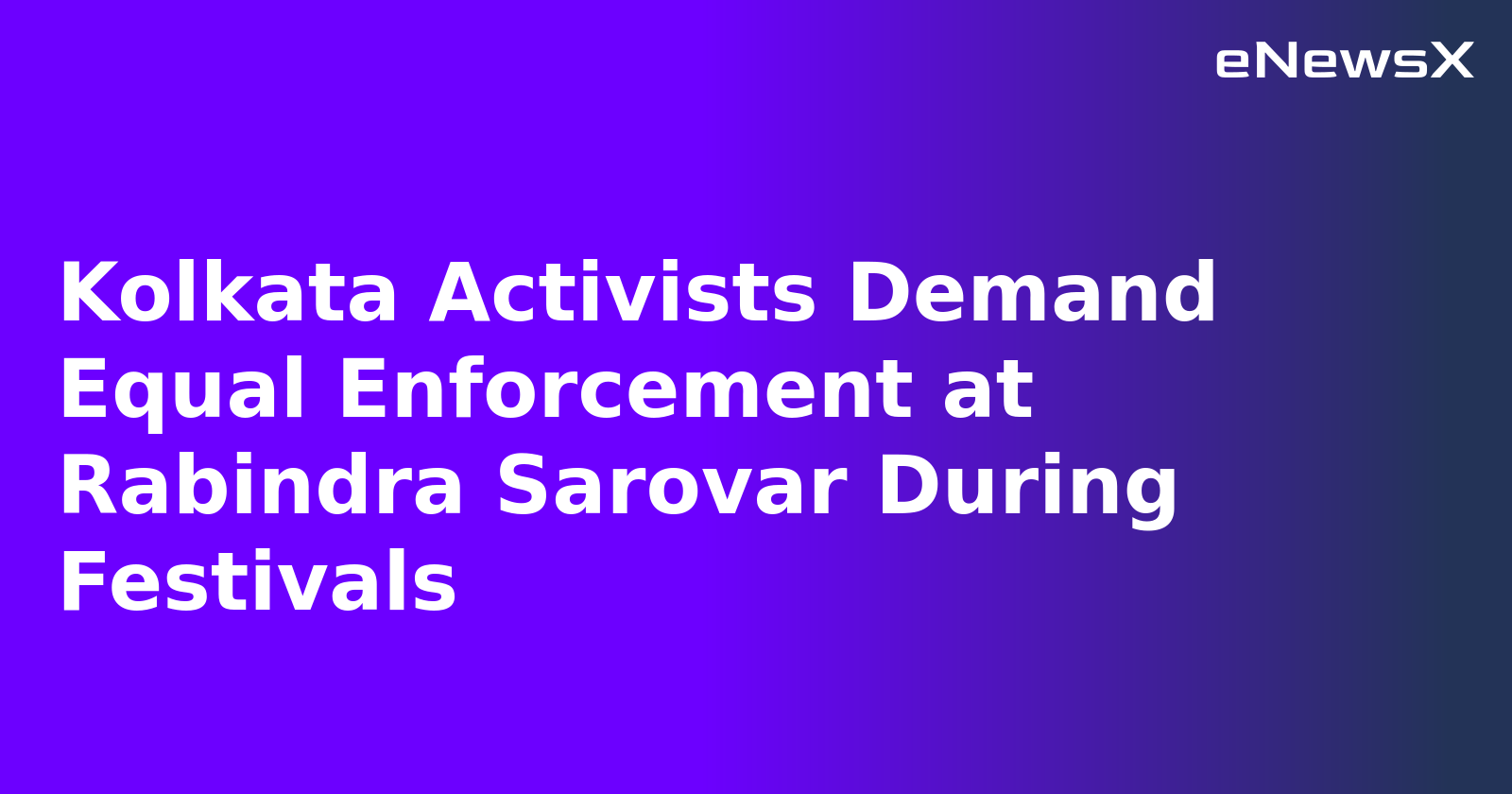 Kolkata Activists Demand Equal Enforcement at Rabindra Sarovar During Festivals.webp Kolkata Activists Demand Equal Enforcement at Rabindra Sarovar During Festivals.webp
