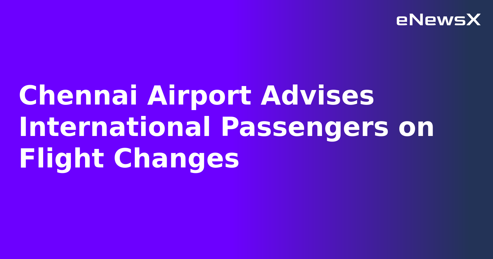 Chennai Airport Advises International Passengers on Flight Changes.webp