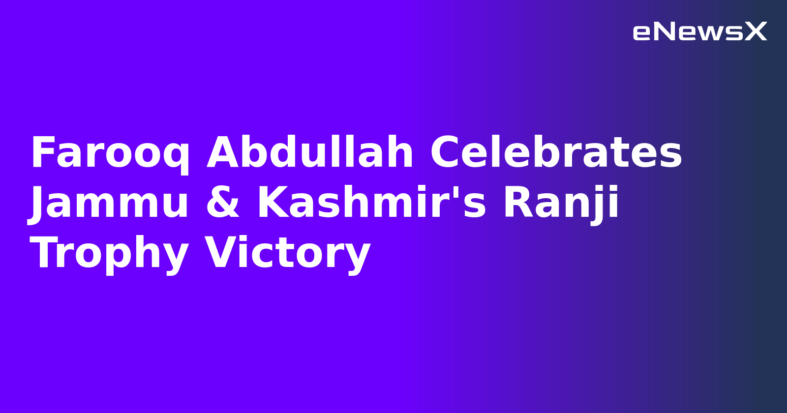 Farooq Abdullah Celebrates Jammu & Kashmir's Ranji Trophy Victory.webp