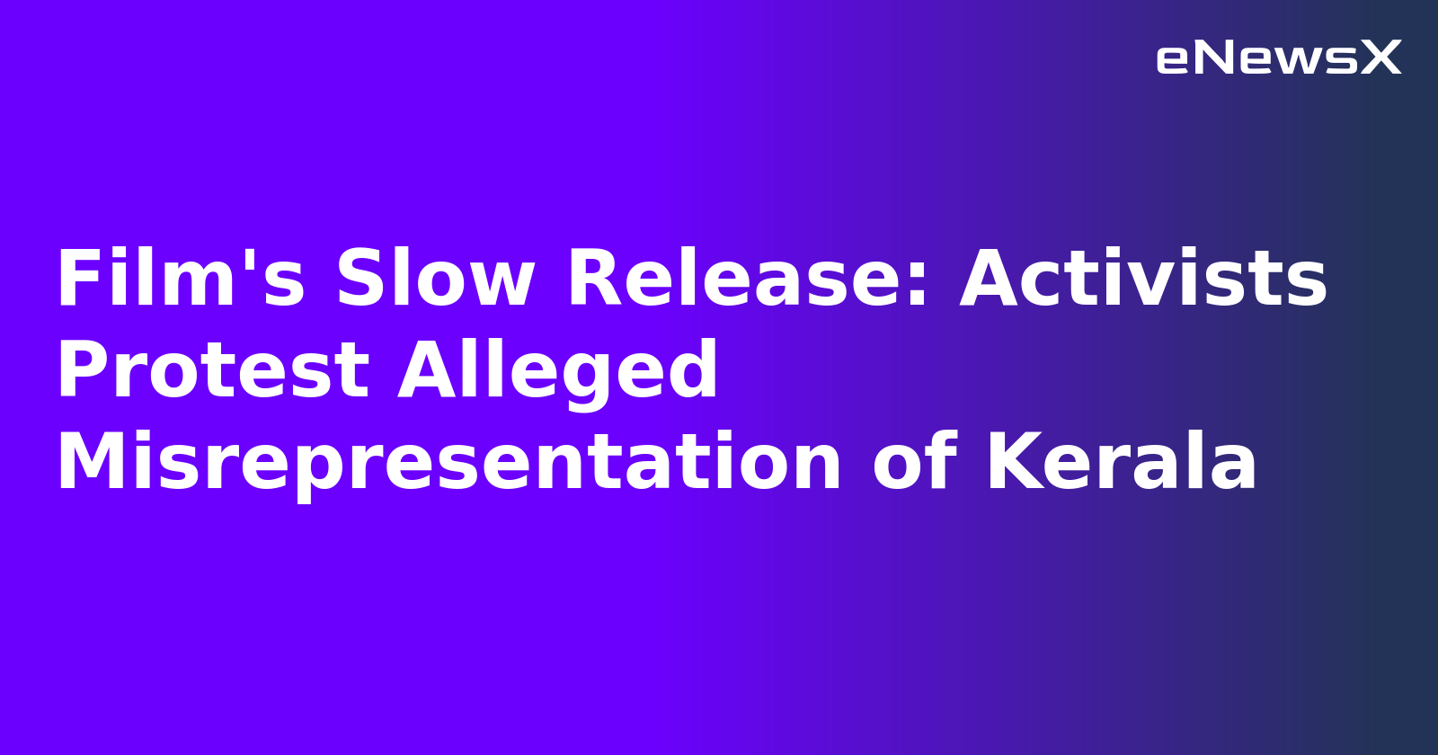 Film's Slow Release: Activists Protest Alleged Misrepresentation of Kerala.webp