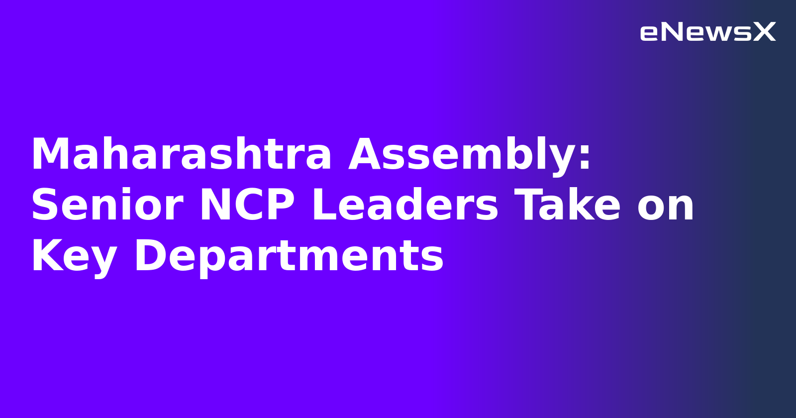 Maharashtra Assembly: Senior NCP Leaders Take on Key Departments.webp Maharashtra Assembly: Senior NCP Leaders Take on Key Departments.webp