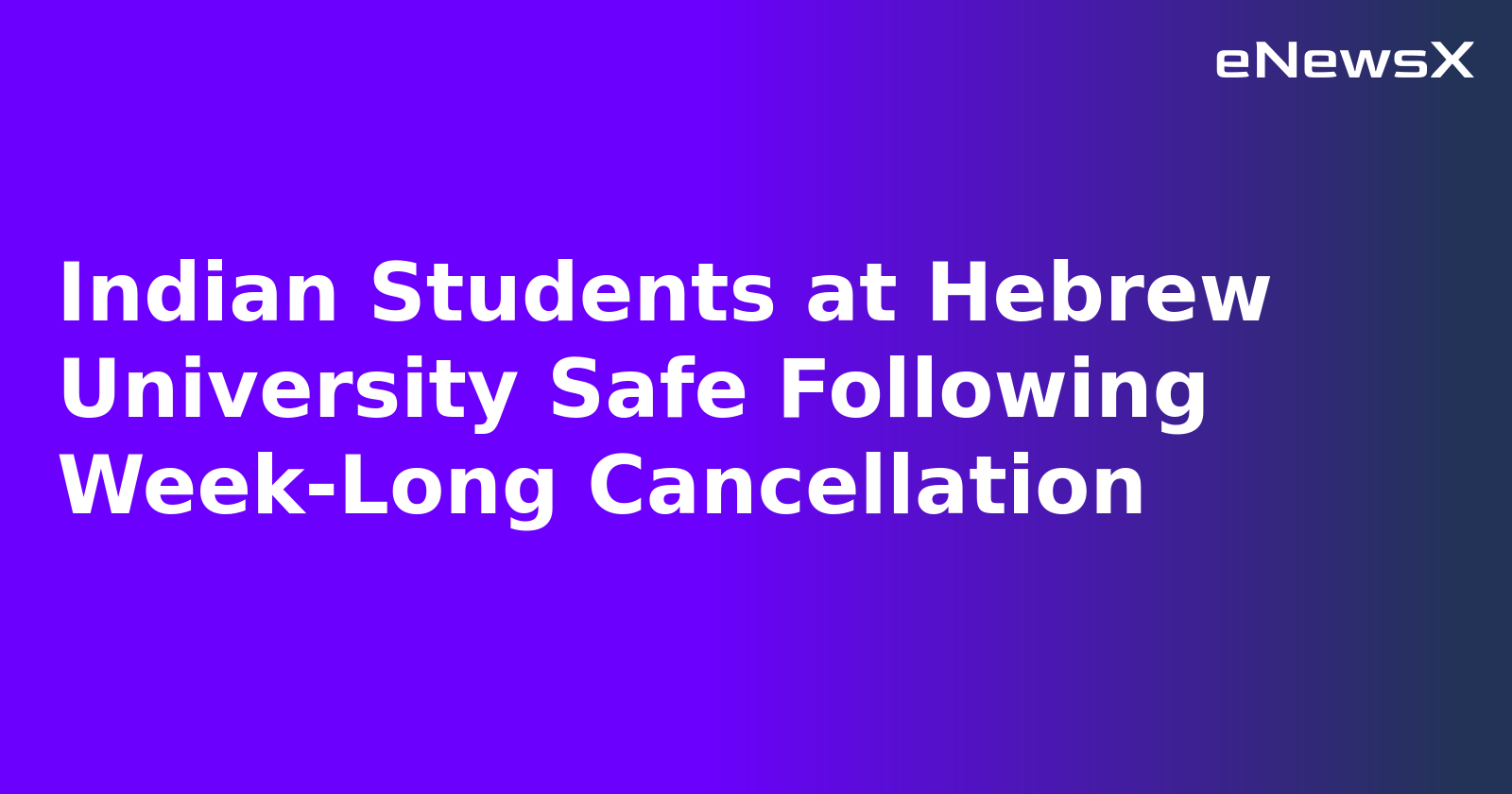 Indian Students at Hebrew University Safe Following Week-Long Cancellation.webp