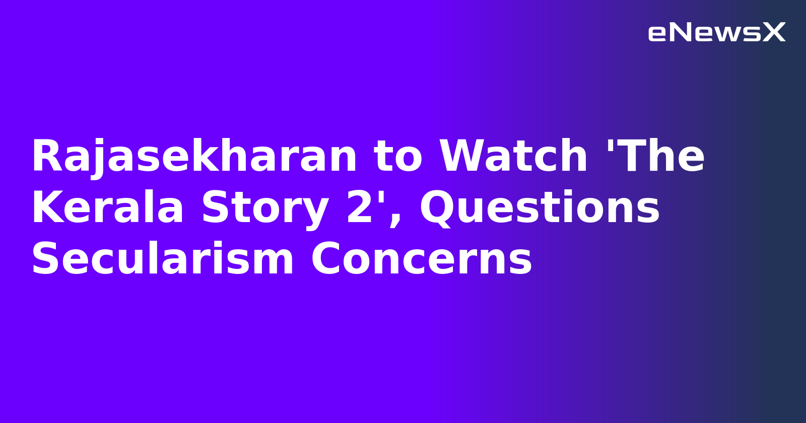 Rajasekharan to Watch 'The Kerala Story 2', Questions Secularism Concerns.webp