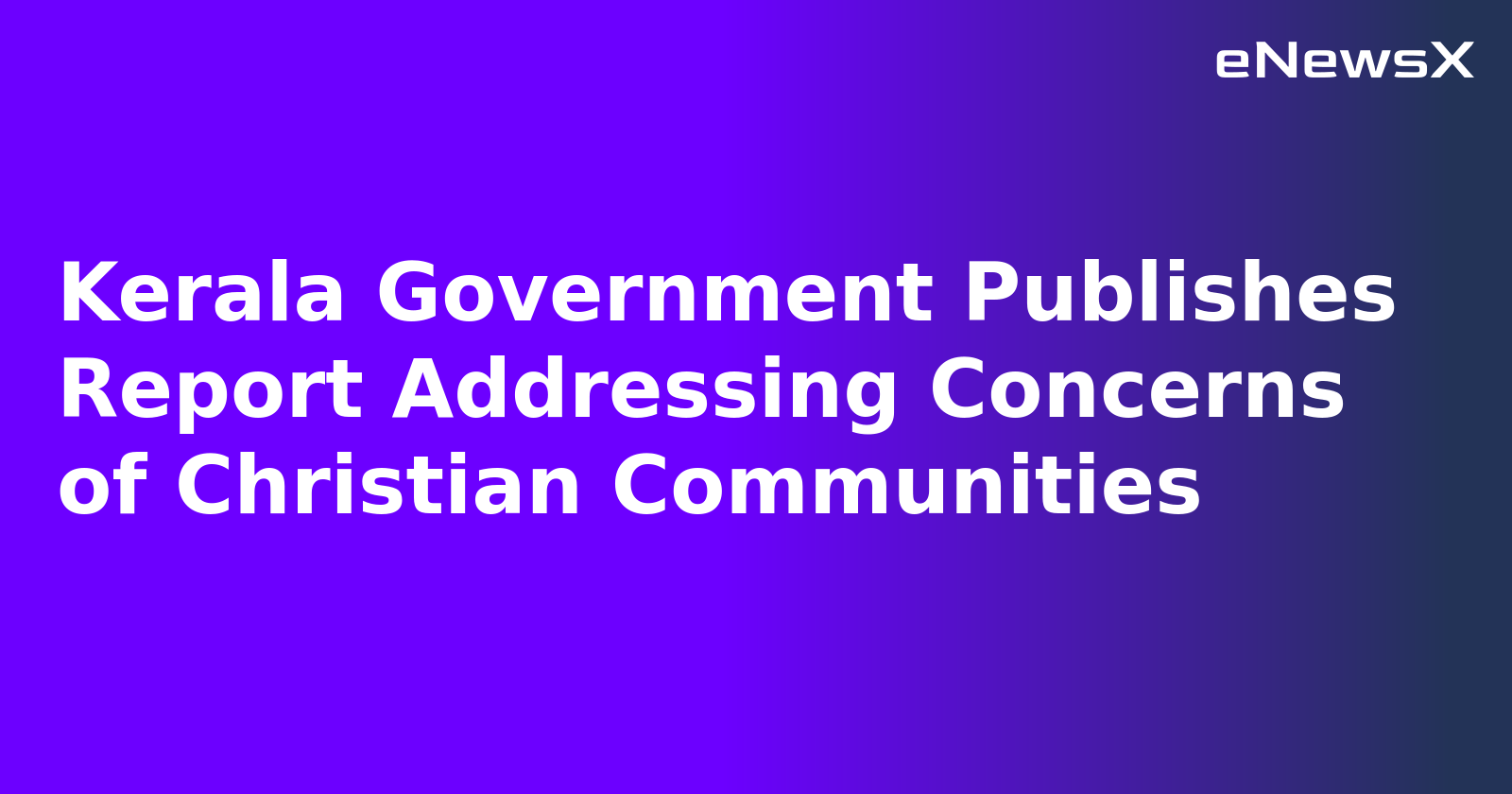 Kerala Government Publishes Report Addressing Concerns of Christian Communities.webp