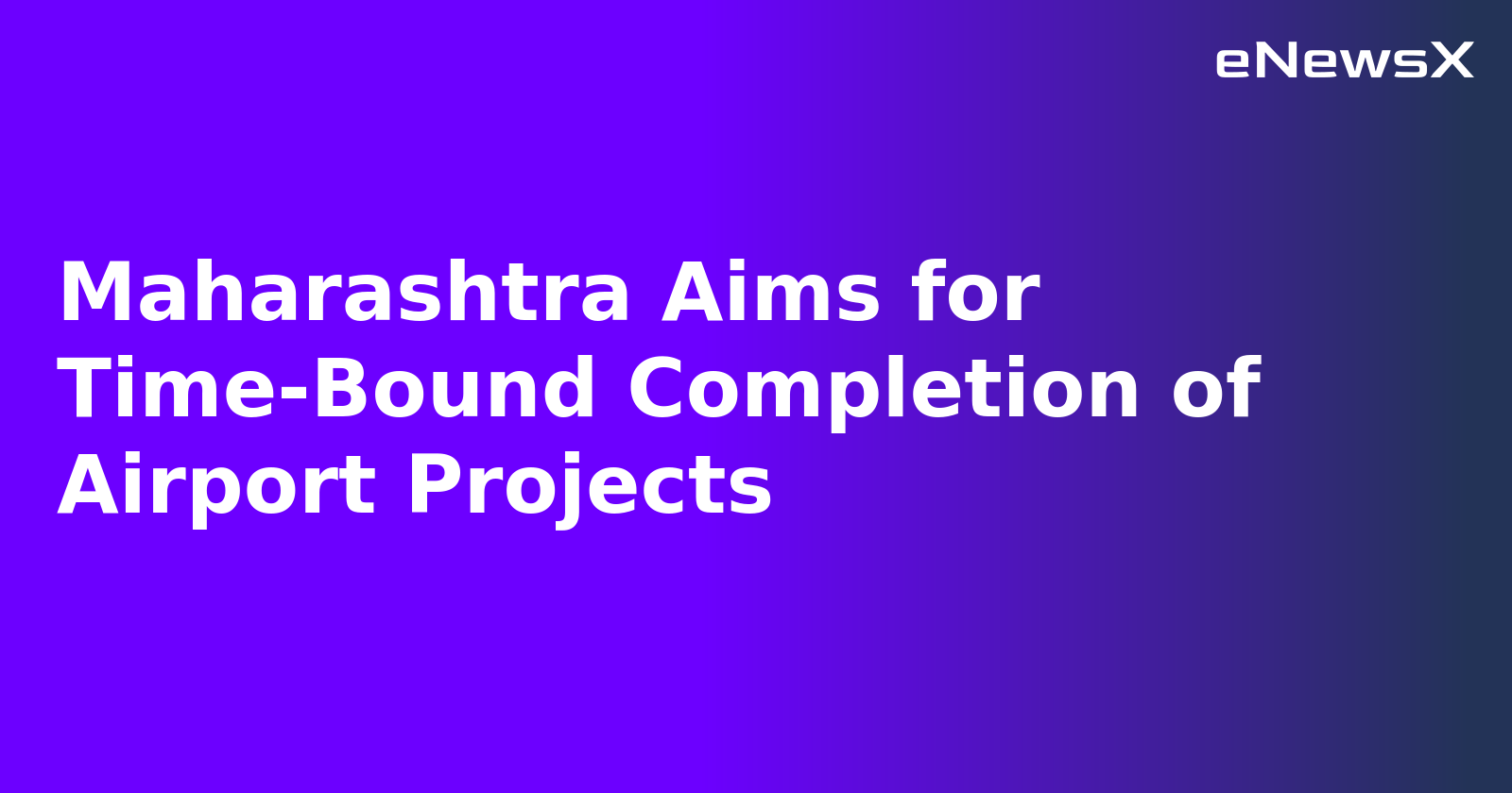 Maharashtra Aims for Time-Bound Completion of Airport Projects.webp