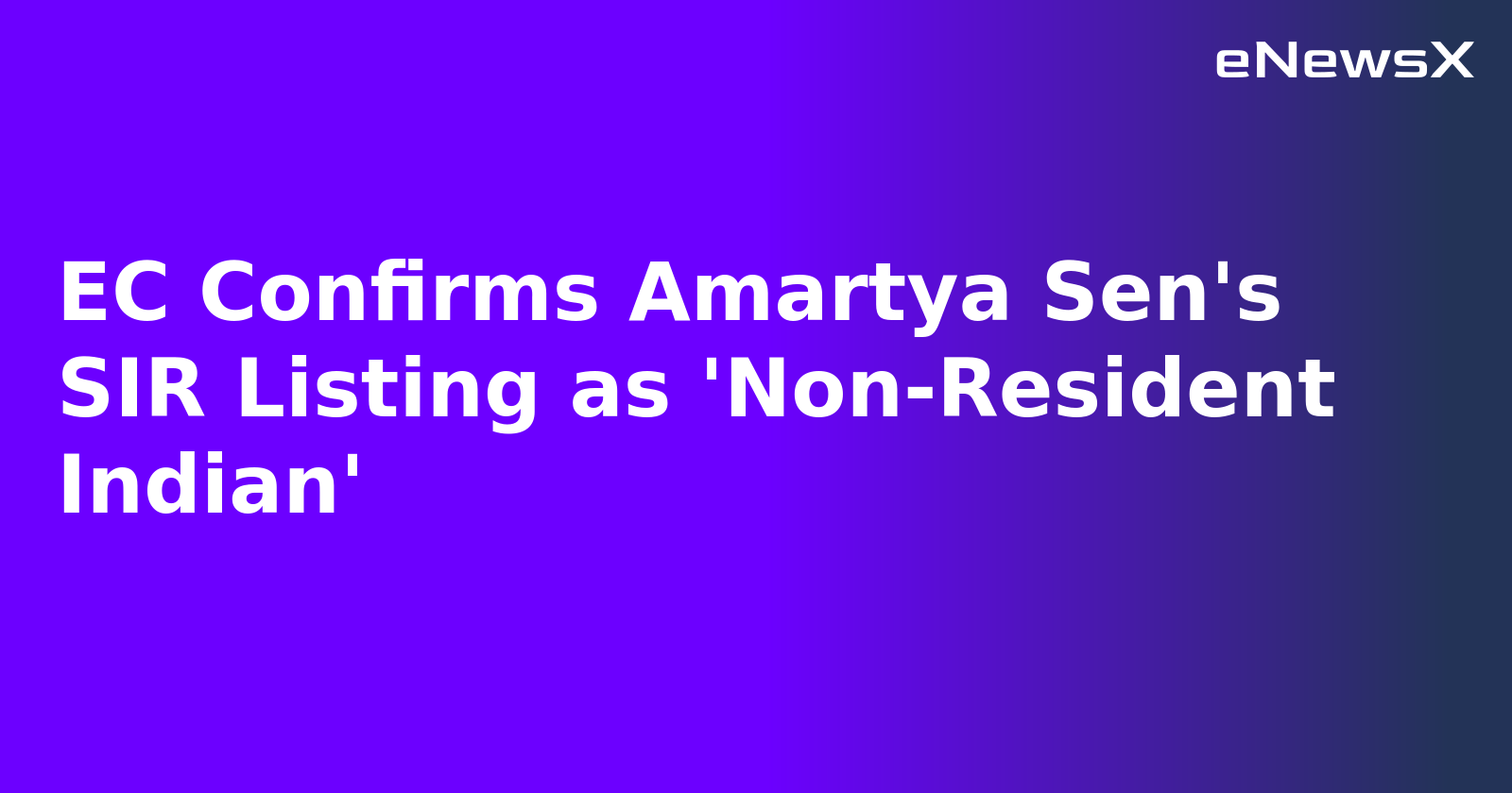 EC Confirms Amartya Sen's SIR Listing as 'Non-Resident Indian'.webp
