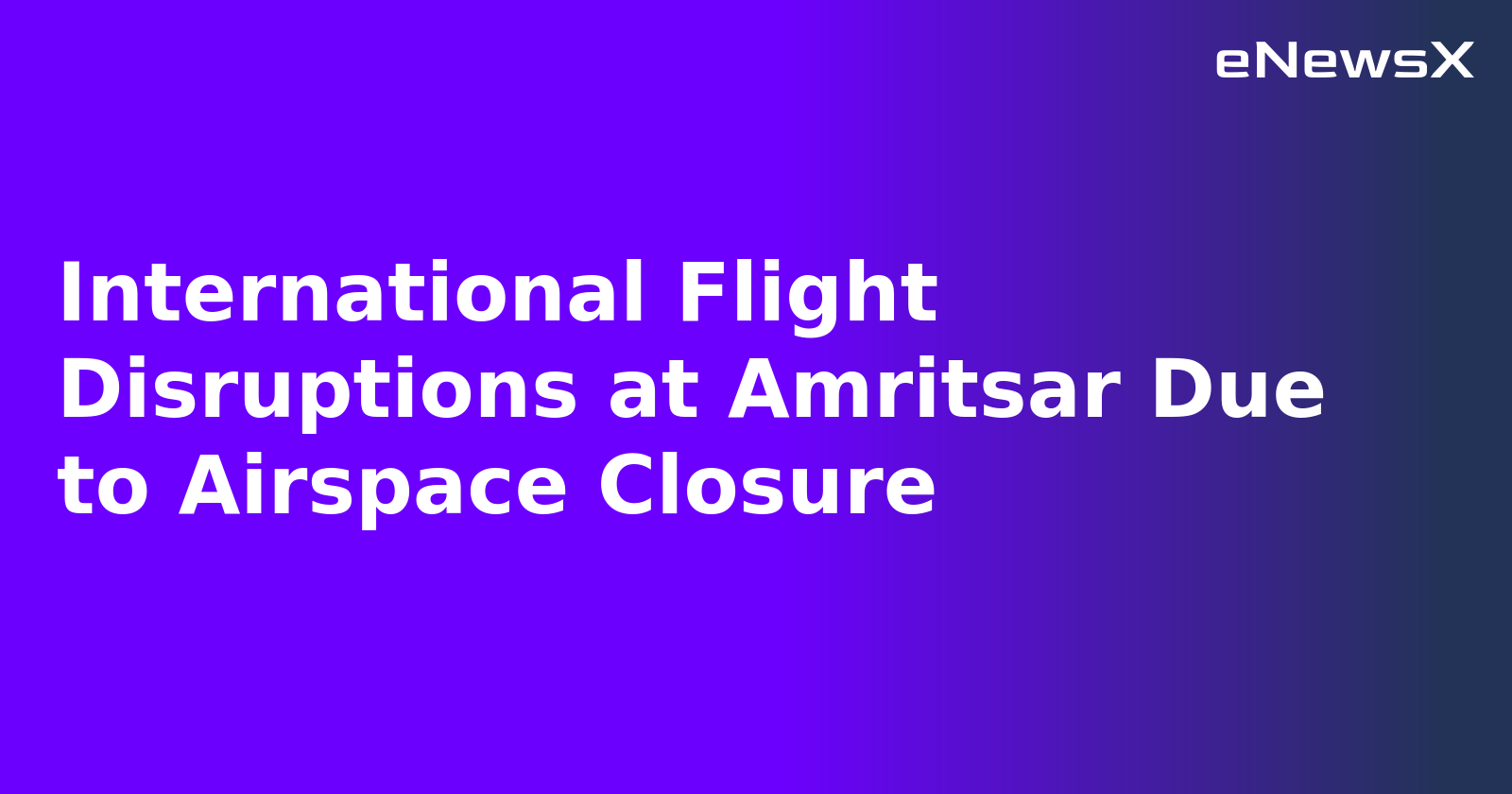 International Flight Disruptions at Amritsar Due to Airspace Closure.webp