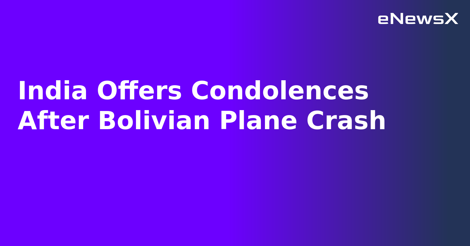 India Offers Condolences After Bolivian Plane Crash