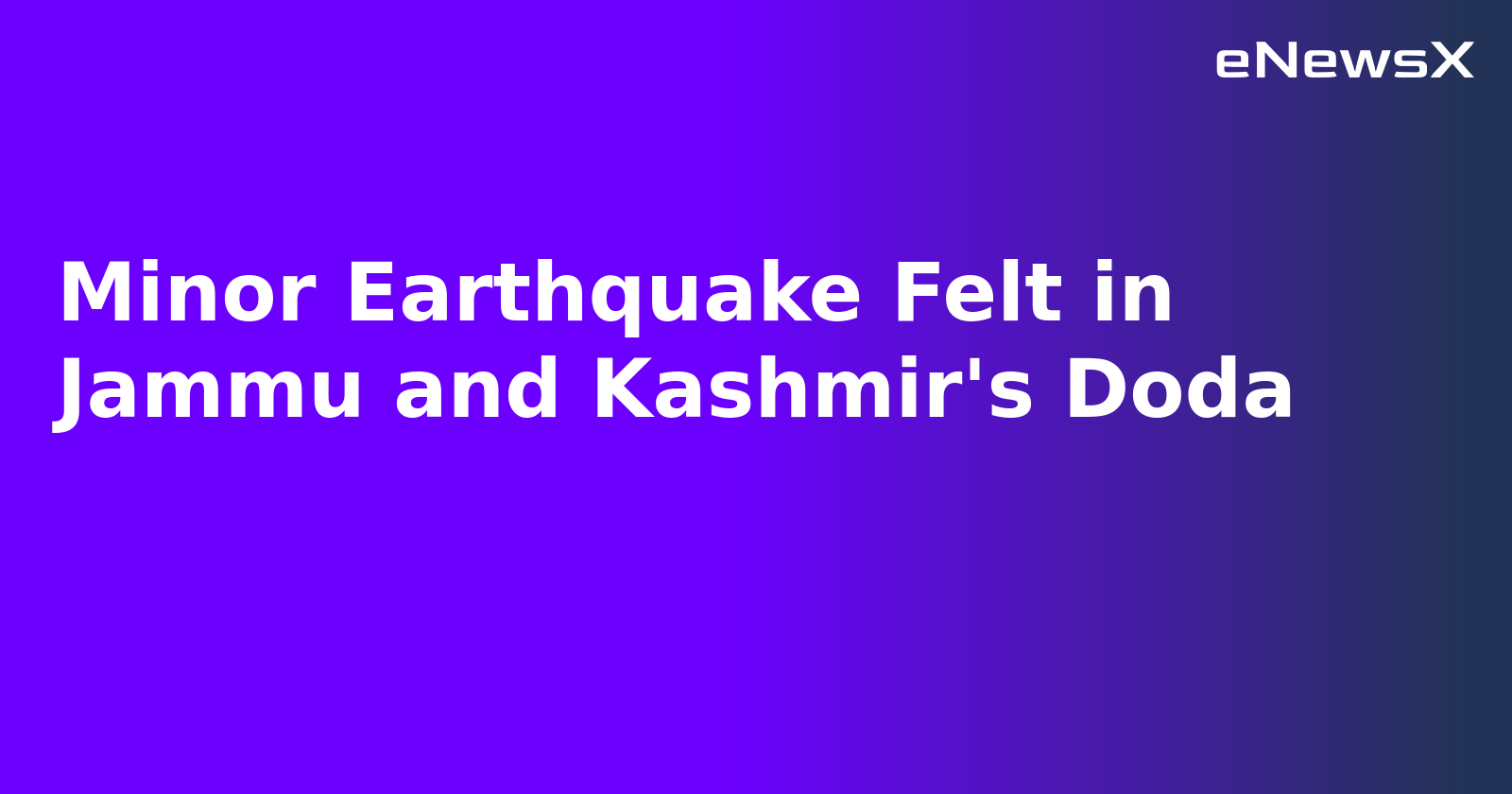 Minor Earthquake Felt in Jammu and Kashmir's Doda.webp