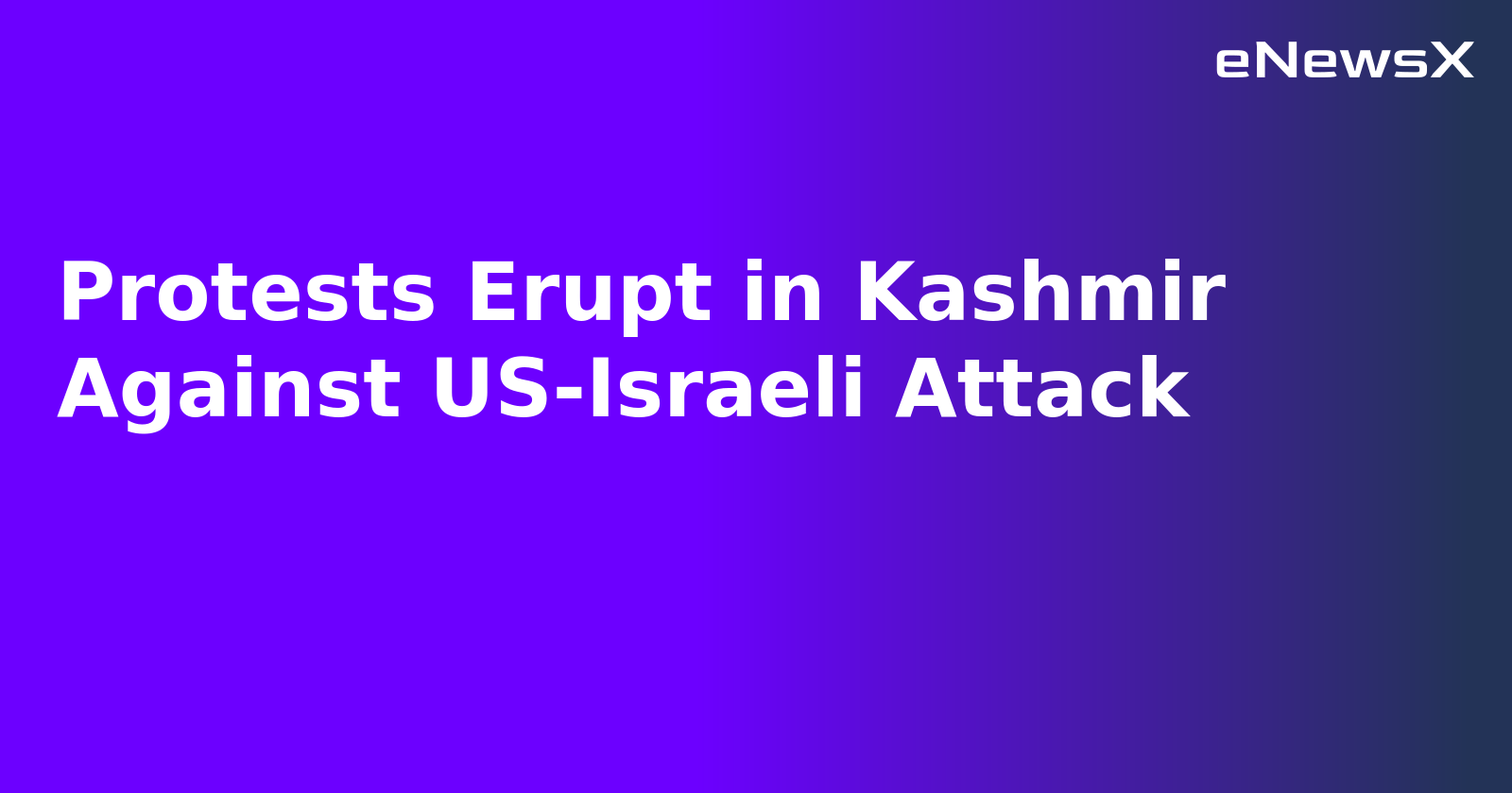 Protests Erupt in Kashmir Against US-Israeli Attack.webp