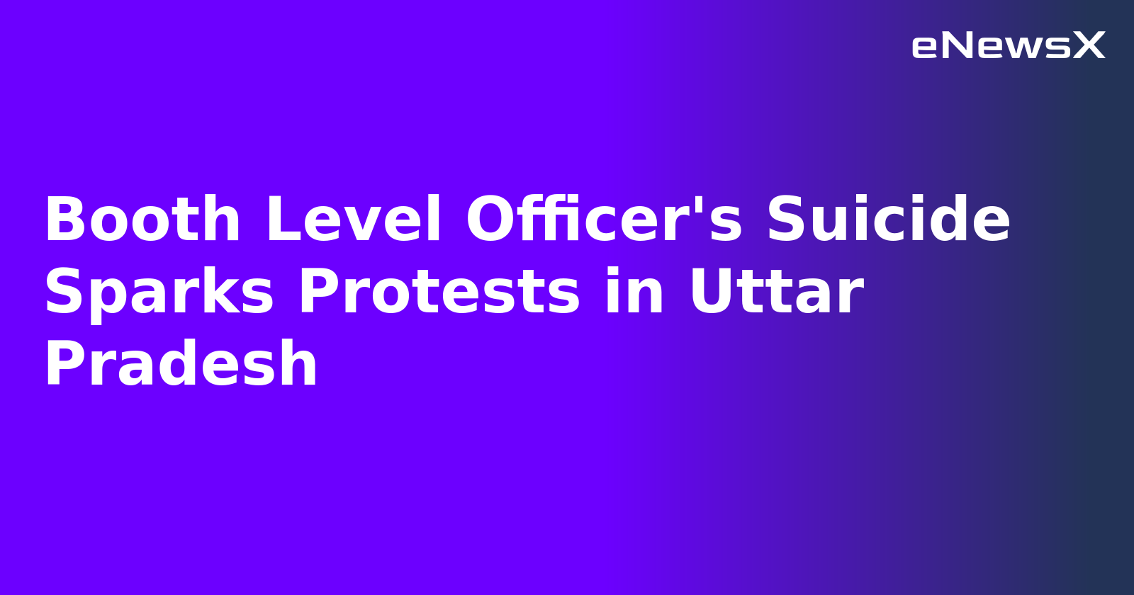 Booth Level Officer's Suicide Sparks Protests in Uttar Pradesh.webp Booth Level Officer's Suicide Sparks Protests in Uttar Pradesh.webp