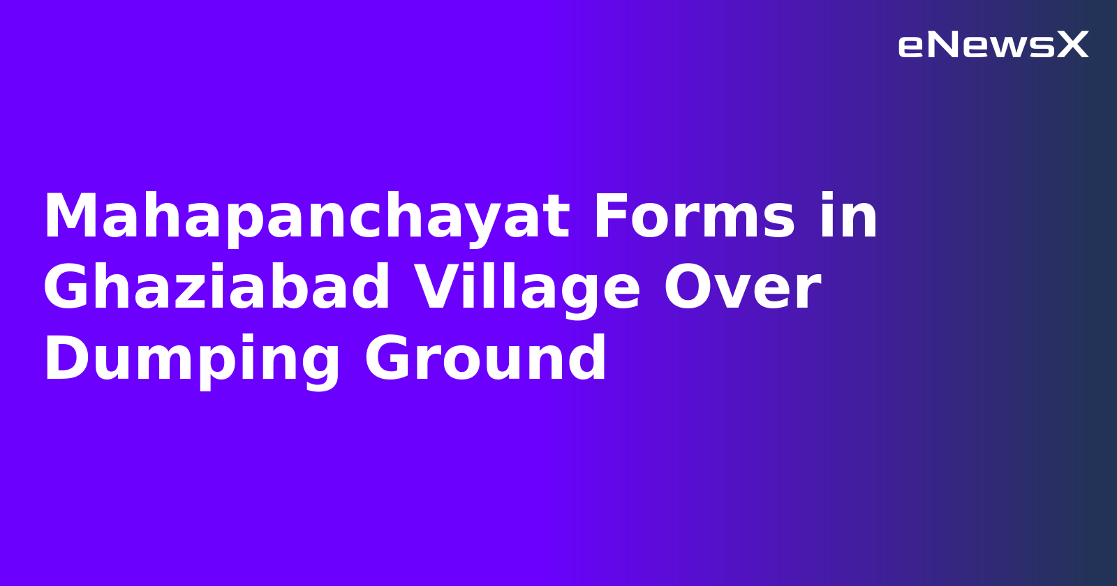Mahapanchayat Forms in Ghaziabad Village Over Dumping Ground.webp