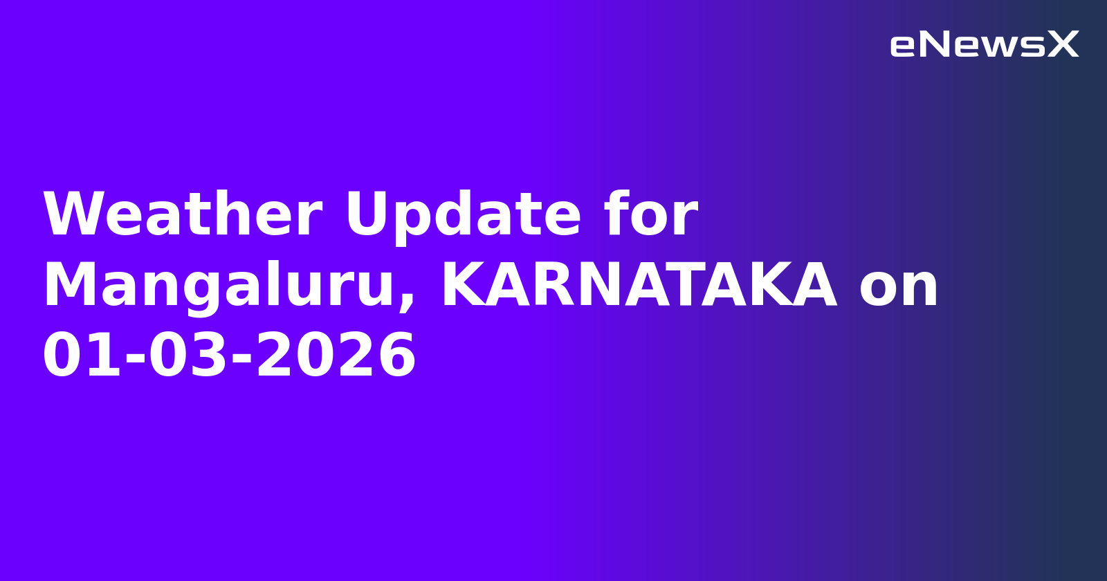 Weather Update for Mangaluru, KARNATAKA on 01-03-2026