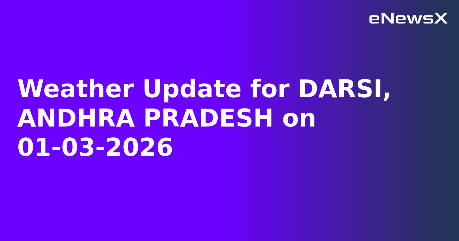 Weather Update for DARSI, ANDHRA PRADESH on 01-03-2026