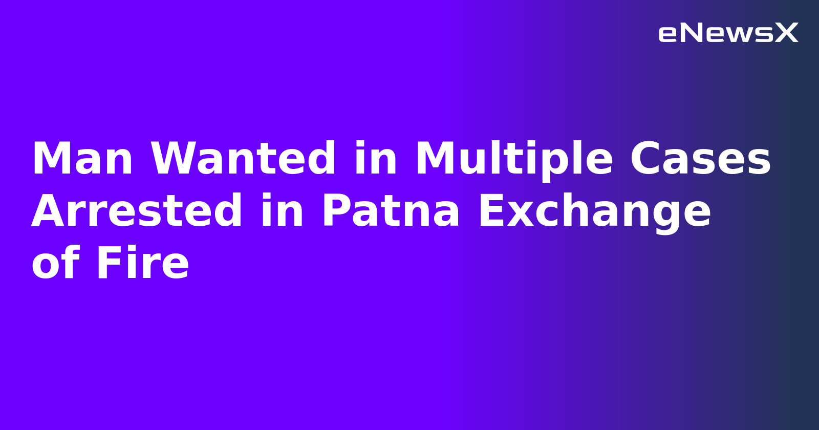 Man Wanted in Multiple Cases Arrested in Patna Exchange of Fire.webp Man Wanted in Multiple Cases Arrested in Patna Exchange of Fire.webp