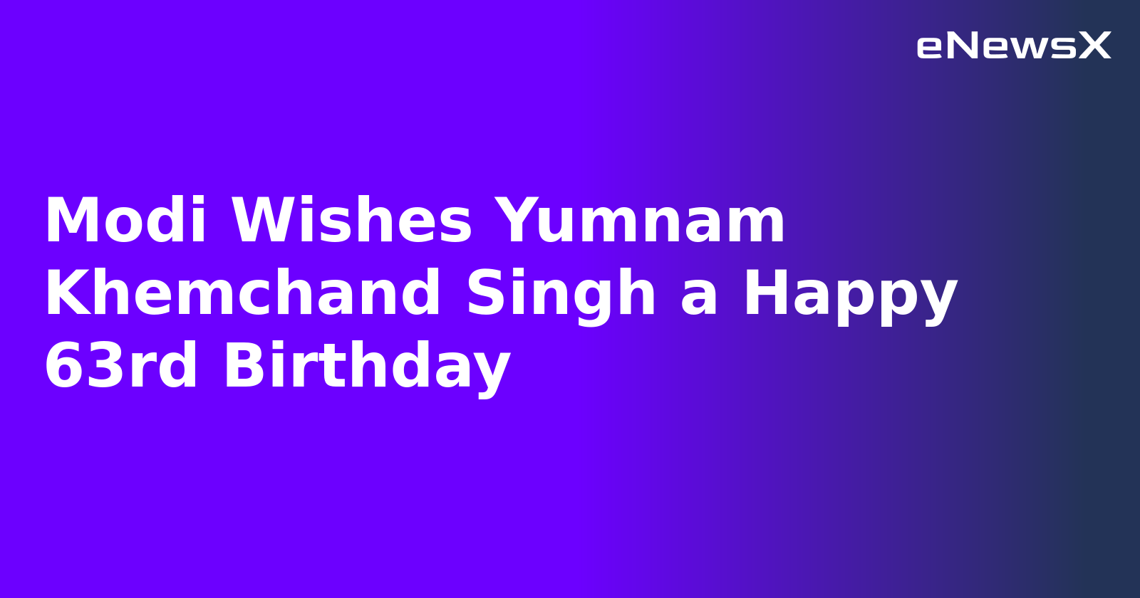 Modi Wishes Yumnam Khemchand Singh a Happy 63rd Birthday.webp