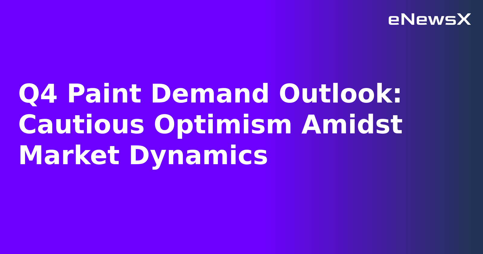 Q4 Paint Demand Outlook: Cautious Optimism Amidst Market Dynamics.webp Q4 Paint Demand Outlook: Cautious Optimism Amidst Market Dynamics.webp