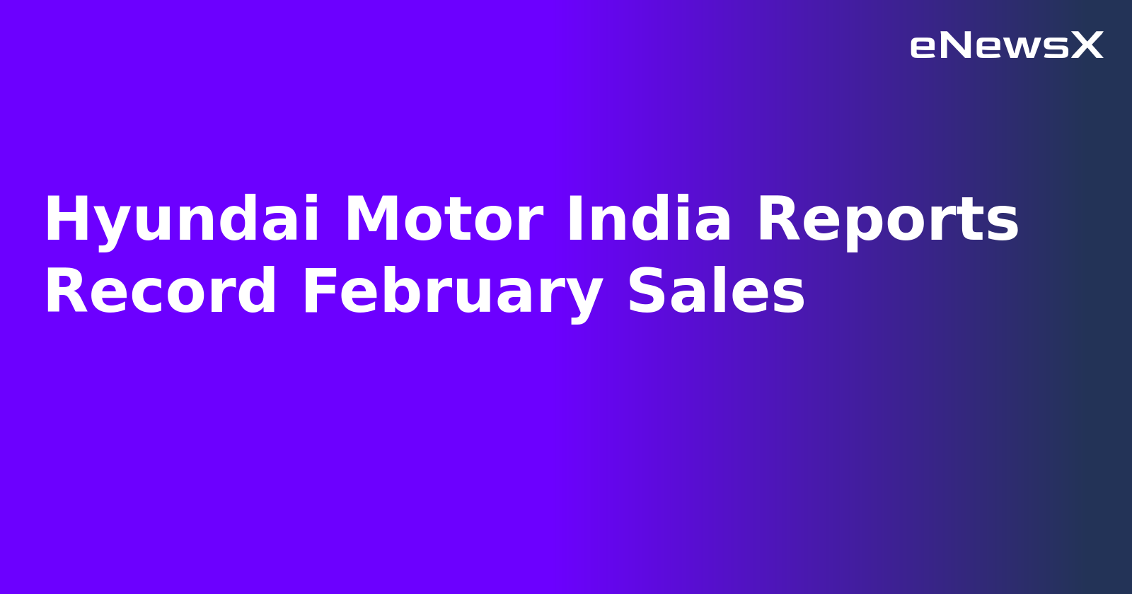 Hyundai Motor India Reports Record February Sales.webp