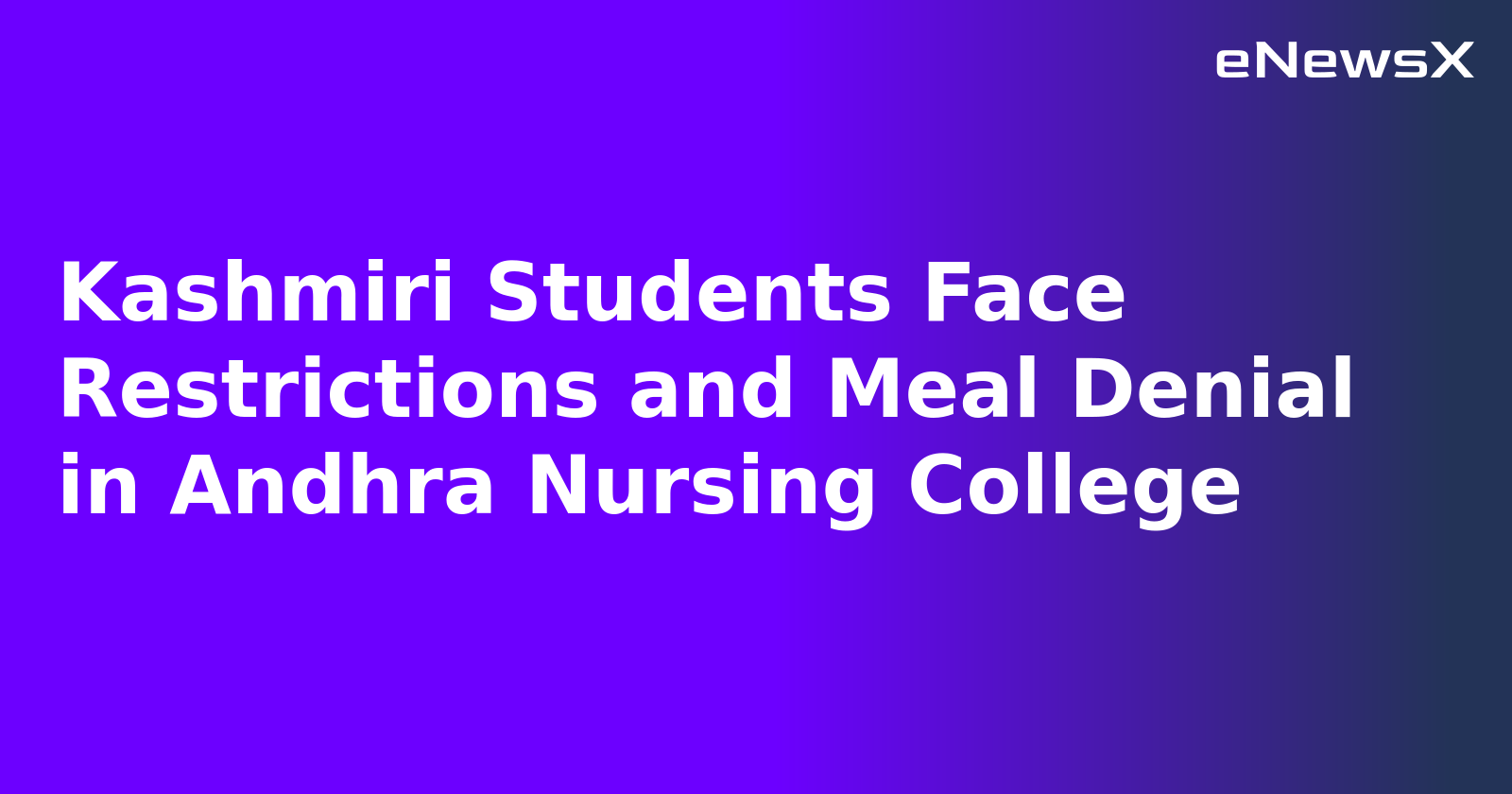 Kashmiri Students Face Restrictions and Meal Denial in Andhra Nursing College.webp
