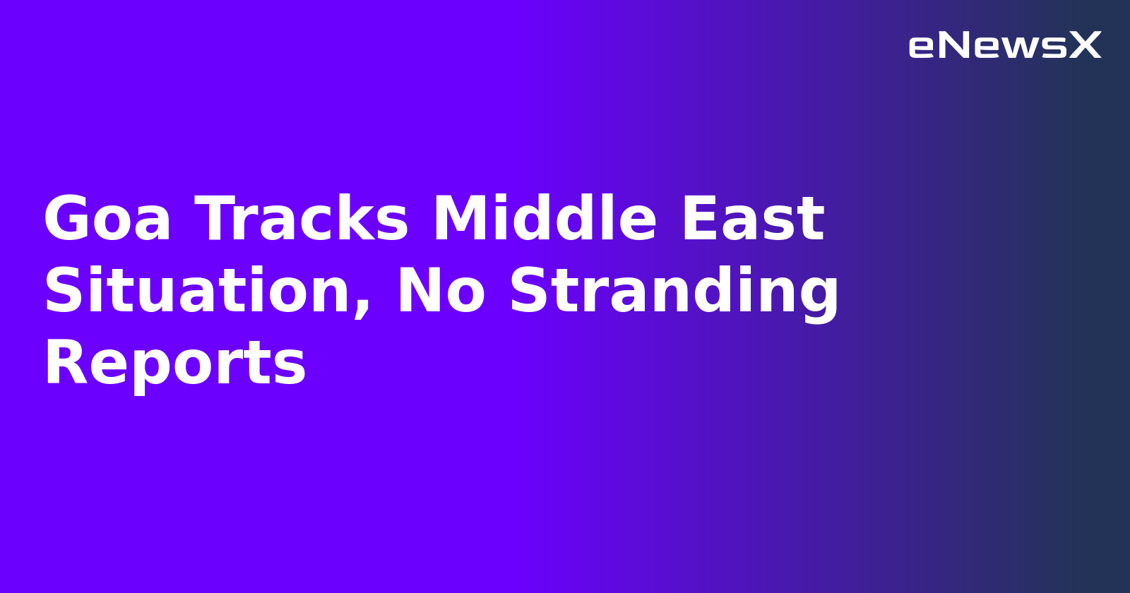 Goa Tracks Middle East Situation, No Stranding Reports.webp