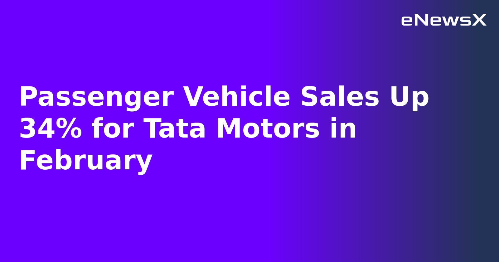 Passenger Vehicle Sales Up 34% for Tata Motors in February