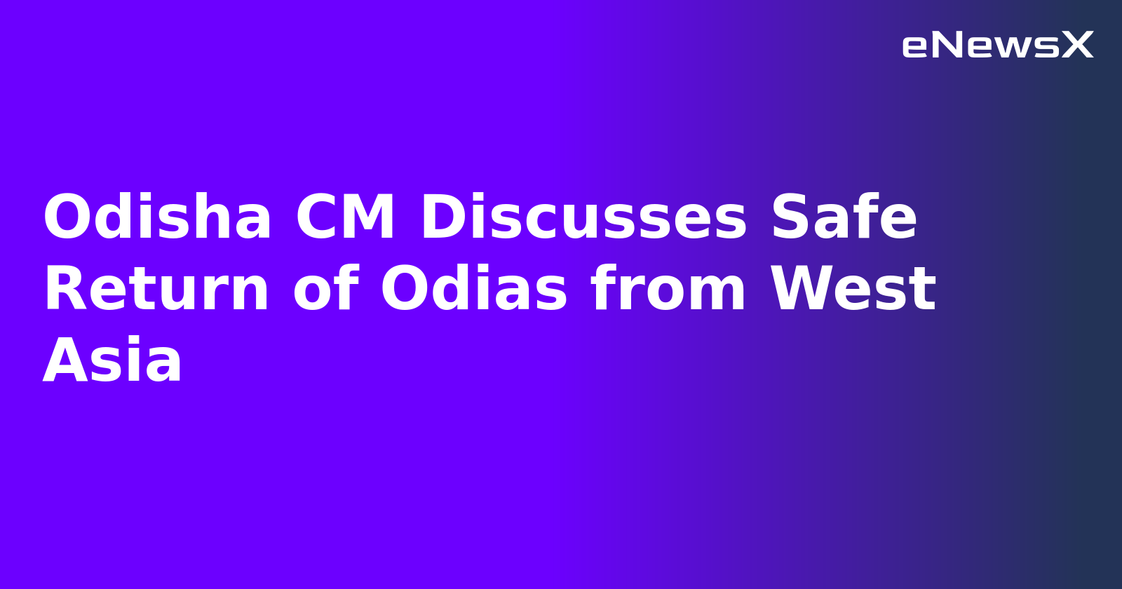 Odisha CM Discusses Safe Return of Odias from West Asia.webp