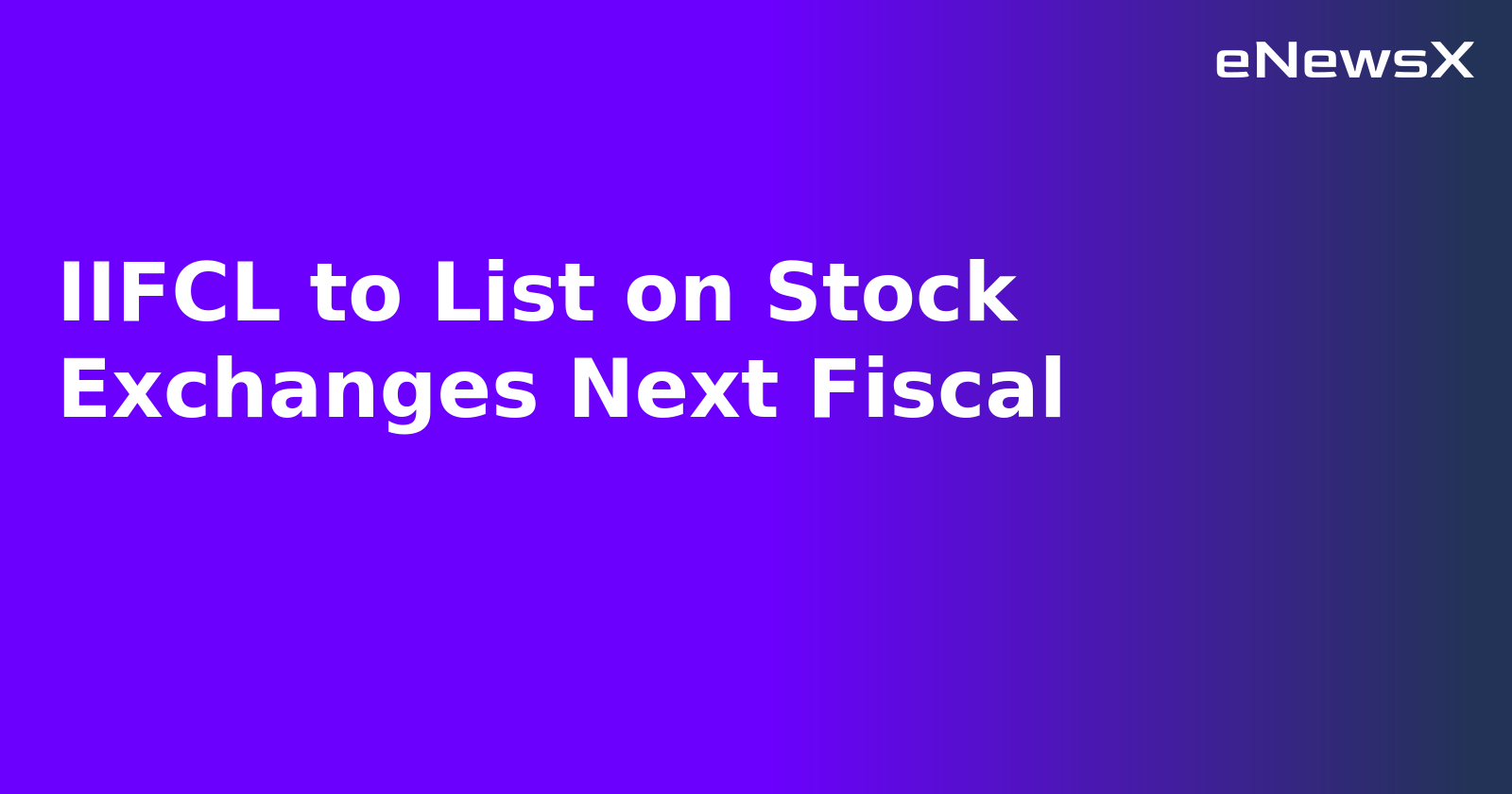 IIFCL to List on Stock Exchanges Next Fiscal.webp