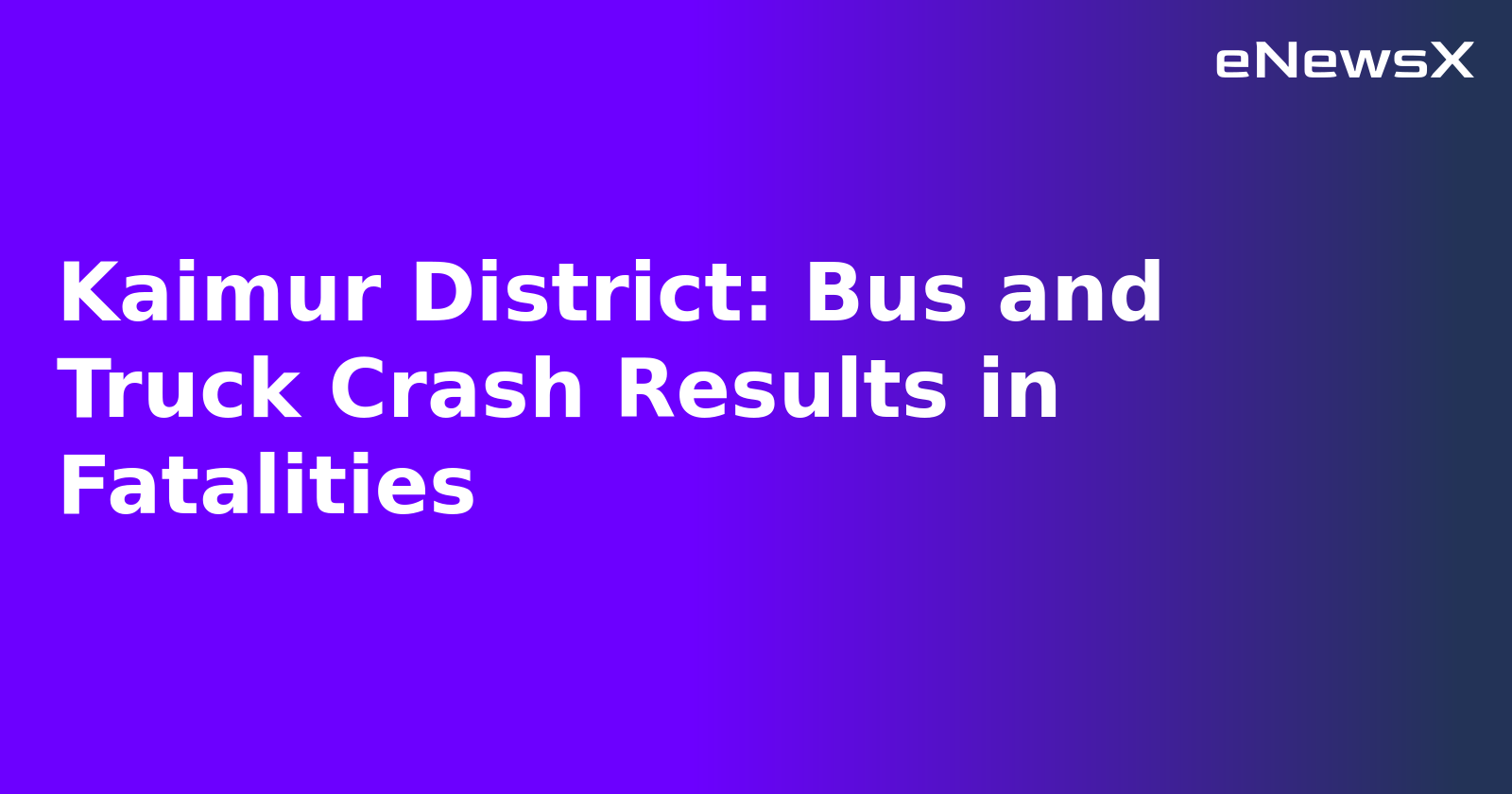 Kaimur District: Bus and Truck Crash Results in Fatalities.webp