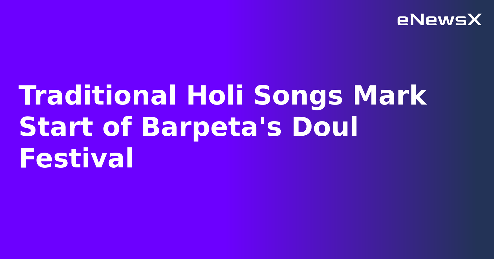 Traditional Holi Songs Mark Start of Barpeta's Doul Festival.webp Traditional Holi Songs Mark Start of Barpeta's Doul Festival.webp