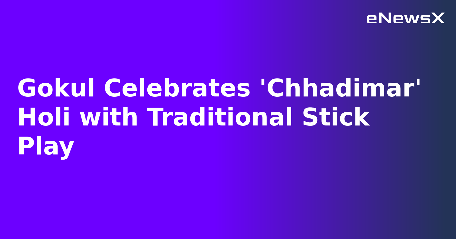 Gokul Celebrates 'Chhadimar' Holi with Traditional Stick Play.webp