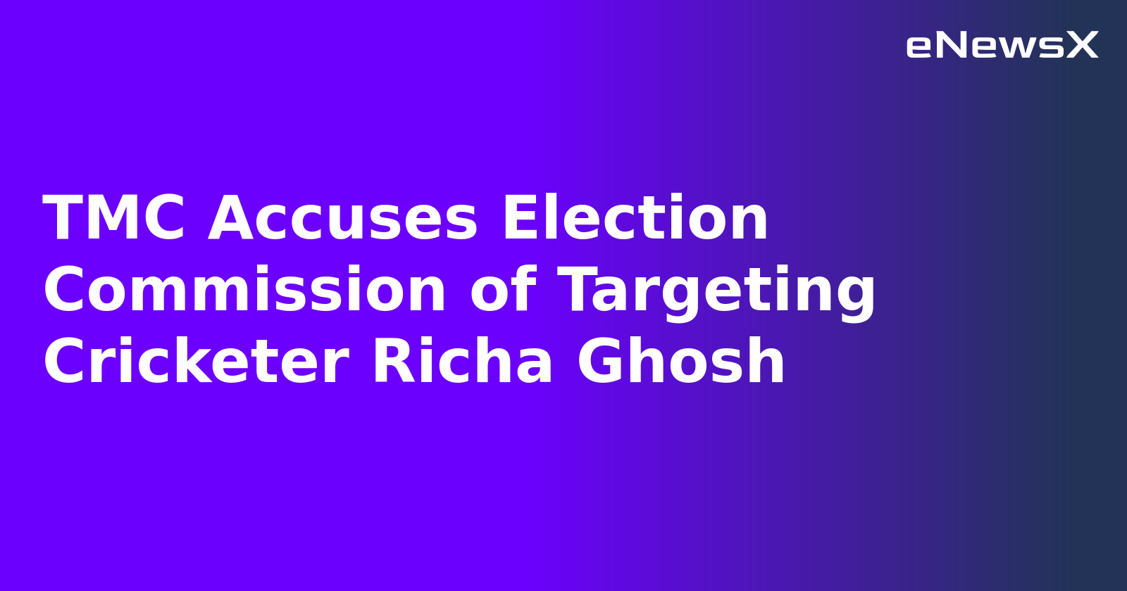 TMC Accuses Election Commission of Targeting Cricketer Richa Ghosh.webp