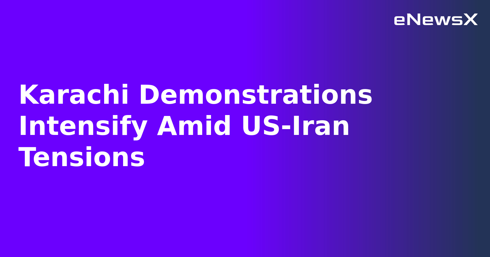 Karachi Demonstrations Intensify Amid US-Iran Tensions.webp