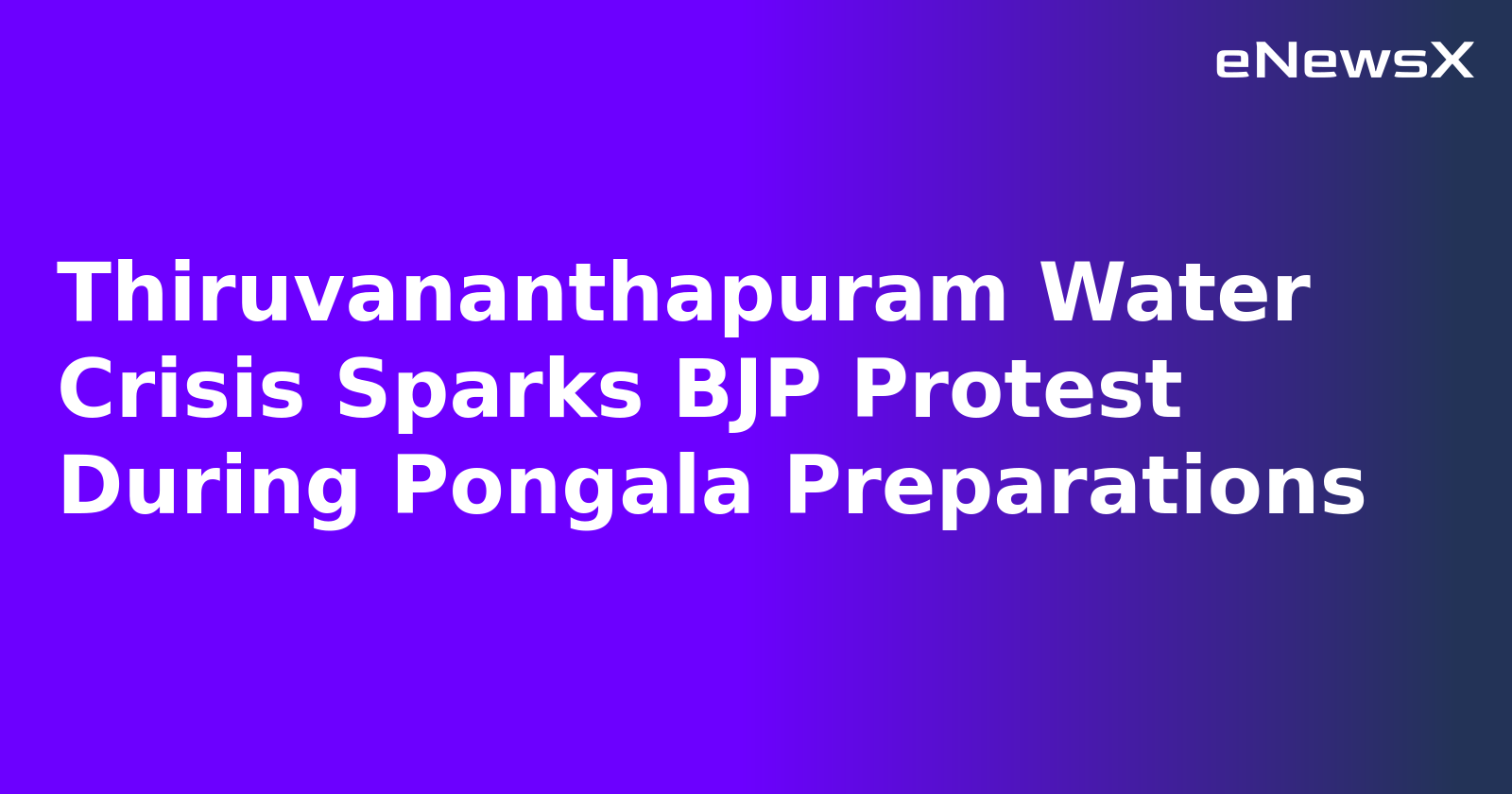 Thiruvananthapuram Water Crisis Sparks BJP Protest During Pongala Preparations.webp Thiruvananthapuram Water Crisis Sparks BJP Protest During Pongala Preparations.webp