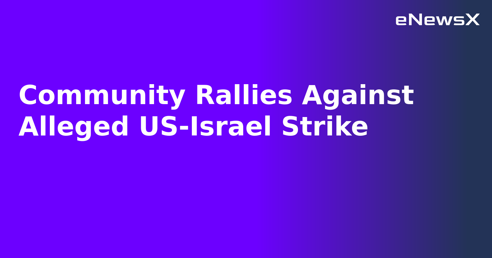 Community Rallies Against Alleged US-Israel Strike.webp