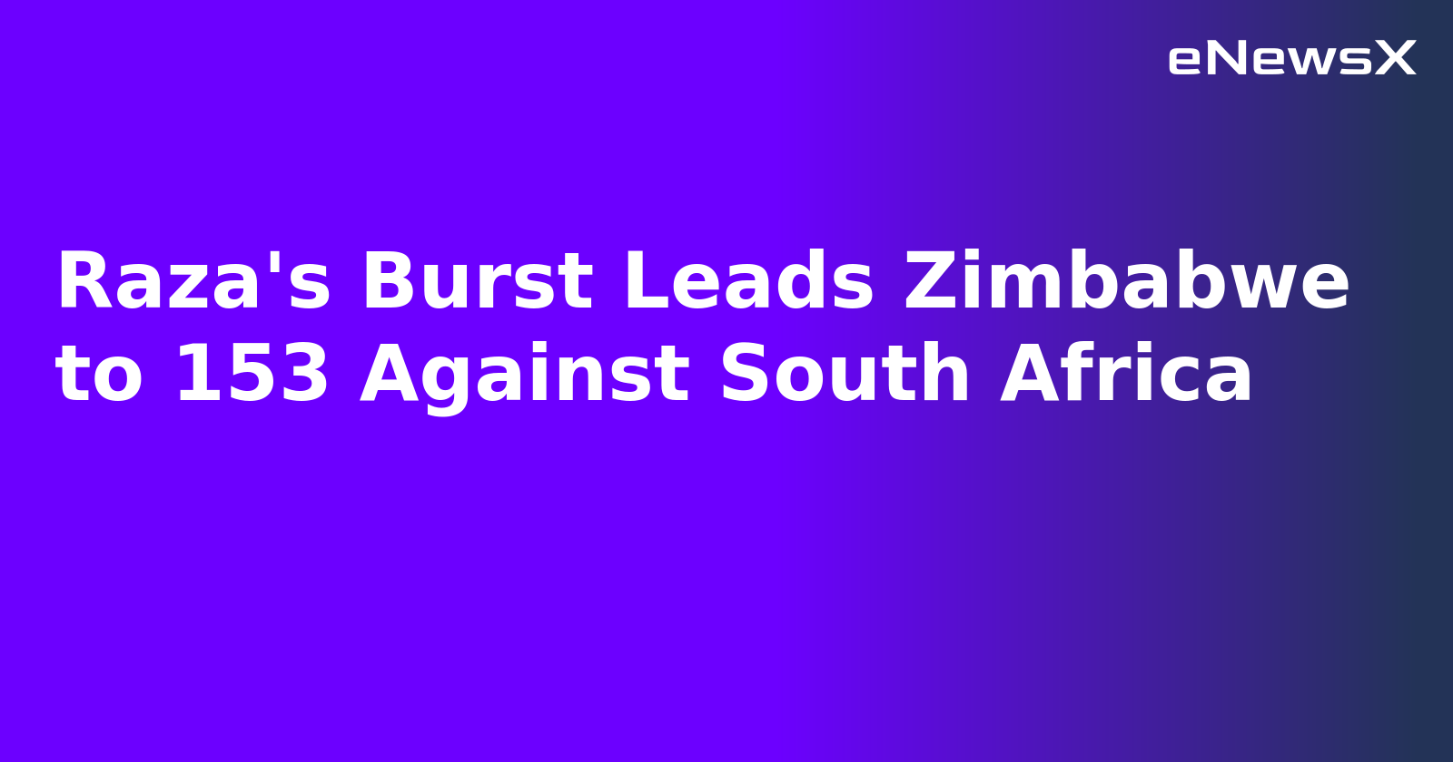 Raza's Burst Leads Zimbabwe to 153 Against South Africa.webp